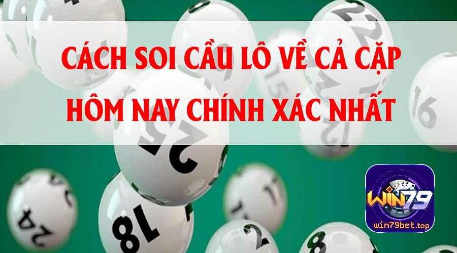 Áp dụng phương pháp soi cầu lô để dự đoán xác suất lô về cả cặp