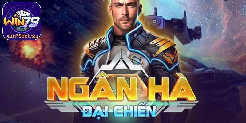 Ngân Hà Đại Chiến là tựa game siêu hấp dẫn